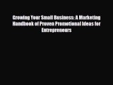 [PDF] Growing Your Small Business: A Marketing Handbook of Proven Promotional Ideas for Entrepreneurs