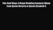 [Download PDF] Five Gold Rings: A Royal Wedding Souvenir Album from Queen Victoria to Queen