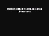 Read Freedom and Self-Creation: Anselmian Libertarianism PDF Online
