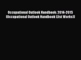 Read Occupational Outlook Handbook: 2014-2015 (Occupational Outlook Handbook (Jist Works))