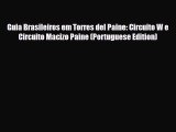 PDF Guia Brasileiros em Torres del Paine: Circuito W e Circuito Macizo Paine (Portuguese Edition)