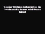 PDF Tagebuch  1888: Eugen von Baumgarten - Eine Seefahrt um's Kap Horn und zurück (German Edition)