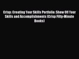 Read Crisp: Creating Your Skills Portfolio: Show Off Your Skills and Accomplishments (Crisp