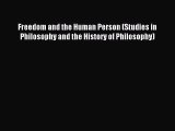 Read Freedom and the Human Person (Studies in Philosophy and the History of Philosophy) Ebook