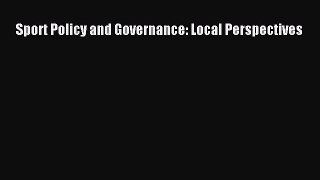 Read Sport Policy and Governance: Local Perspectives Ebook Free