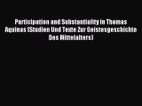 Read Participation and Substantiality in Thomas Aquinas (Studien Und Texte Zur Geistesgeschichte