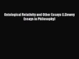 Read Ontological Relativity and Other Essays (J.Dewey Essays in Philosophy) Ebook Free