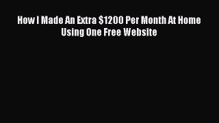 Download How I Made An Extra $1200 Per Month At Home Using One Free Website Ebook Free