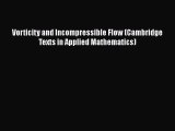Read Vorticity and Incompressible Flow (Cambridge Texts in Applied Mathematics) Ebook Free