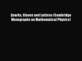 Read Quarks Gluons and Lattices (Cambridge Monographs on Mathematical Physics) Ebook Free