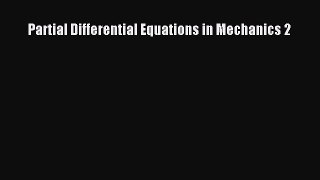 Download Partial Differential Equations in Mechanics 2 Ebook Free