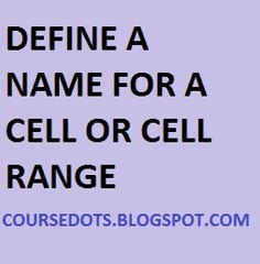 Define a name for a cell or cell range on a worksheet