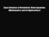 PDF Exact Solutions of Relativistic Wave Equations (Mathematics and its Applications)  Read