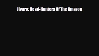 PDF Jivaro: Head-Hunters Of The Amazon Ebook