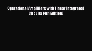 Read Operational Amplifiers with Linear Integrated Circuits (4th Edition) Ebook Free