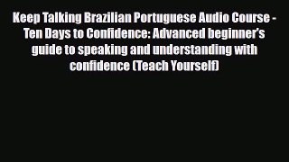 Download Keep Talking Brazilian Portuguese Audio Course - Ten Days to Confidence: Advanced