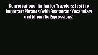 [Download PDF] Conversational Italian for Travelers: Just the Important Phrases (with Restaurant