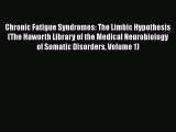 PDF Chronic Fatigue Syndromes: The Limbic Hypothesis (The Haworth Library of the Medical Neurobiology
