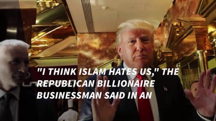 Donald Trump: 'I think Islam hates us'