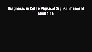 Download Diagnosis in Color: Physical Signs in General Medicine PDF Book Free