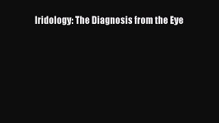 PDF Iridology: The Diagnosis from the Eye PDF Book Free
