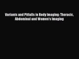 Download Variants and Pitfalls in Body Imaging: Thoracic Abdominal and Women's Imaging Free