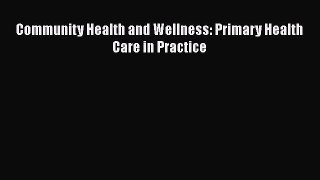PDF Community Health and Wellness: Primary Health Care in Practice Read Online