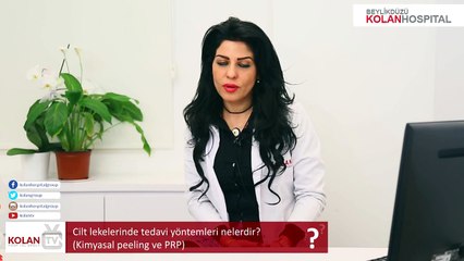 Dr. Melis Mosavi - Cilt lekelerinde tedavi yöntemleri nelerdir