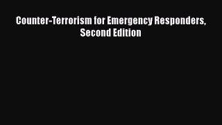 Read Counter-Terrorism for Emergency Responders Second Edition Ebook Free
