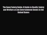 Read The Event Safety Guide: A Guide to Health Safety and Welfare at Live Entertainment Events