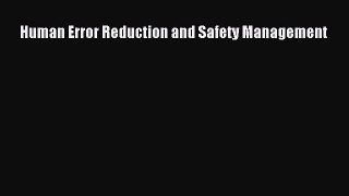 Read Human Error Reduction and Safety Management Ebook Free