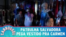 Patrulha Salvadora pega vestido pra Carmen
