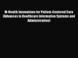 PDF M-Health Innovations for Patient-Centered Care (Advances in Healthcare Information Systems