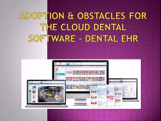 Adoption & Obstacles for the Cloud Dental Software