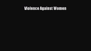Download Violence Against Women Free Books