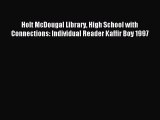 Read Holt McDougal Library High School with Connections: Individual Reader Kaffir Boy 1997