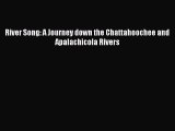 PDF River Song: A Journey down the Chattahoochee and Apalachicola Rivers Free Books