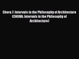 Download Chora 7: Intervals in the Philosophy of Architecture (CHORA: Intervals in the Philosophy