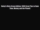 [PDF] Haley's Hints Green Edition: 1000 Great Tips to Save Time Money and the Planet! [Download]