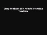 PDF Cheap Motels and a Hot Plate: An Economist's Travelogue  EBook