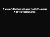 Download Frommer's Thailand with your Family (Frommers With Your Family Series)  Read Online