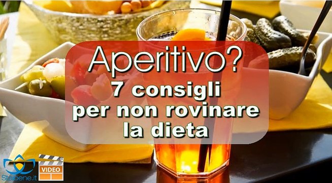 Aperitivo? 7 consigli per non rovinare la dieta