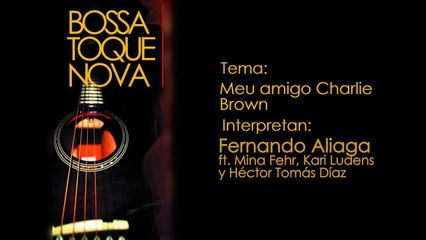 BOSSA TOQUE NOVA / Meu amigo Charlie Brown