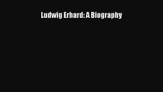 Download Ludwig Erhard: A Biography Ebook Online