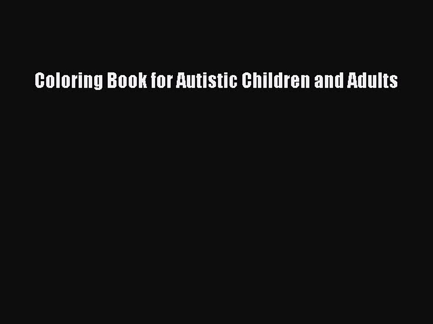 Download Coloring Book For Autistic Adults - Kids and Adult ...