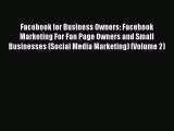Read Facebook for Business Owners: Facebook Marketing For Fan Page Owners and Small Businesses