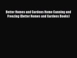 Read Better Homes and Gardens Home Canning and Freezing (Better Homes and Gardens Books) Ebook