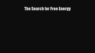 Read The Search for Free Energy Ebook Free