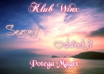 Klub Winx S02 Odc21 - Potęga Magix
