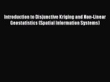 Read Introduction to Disjunctive Kriging and Non-Linear Geostatistics (Spatial Information